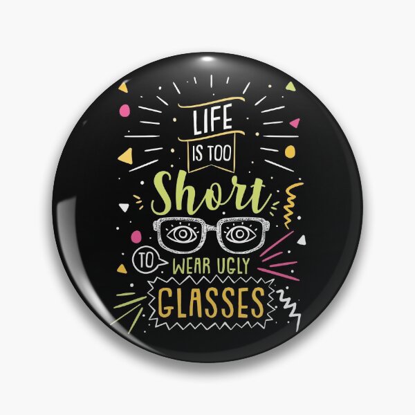 Item preview, Funny Optometrist Eye Doctor Life Is too Short For Ugly Glasses designed and sold by Jelisandie.