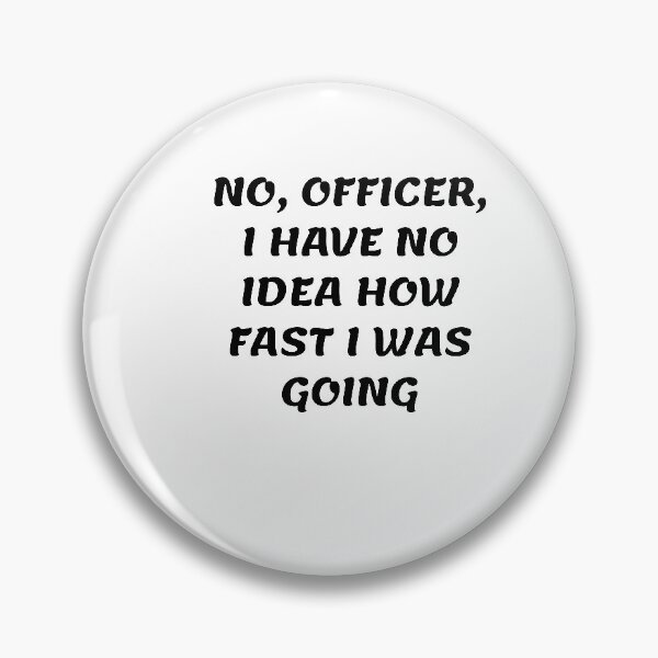 Item preview, White lie party - No, officer, I have no idea how fast I was going designed and sold by amrmab.