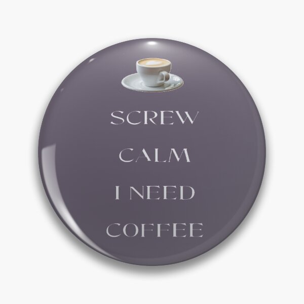 Item preview, Need coffee to be calm designed and sold by LindaLG.
