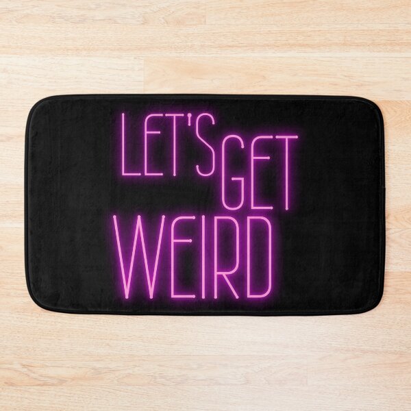 Item preview, Let's Get Weird Neon Sign designed and sold by m95sim.