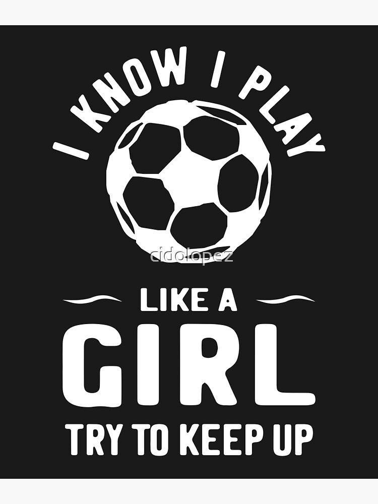 Play like a girl soccer sales shirt