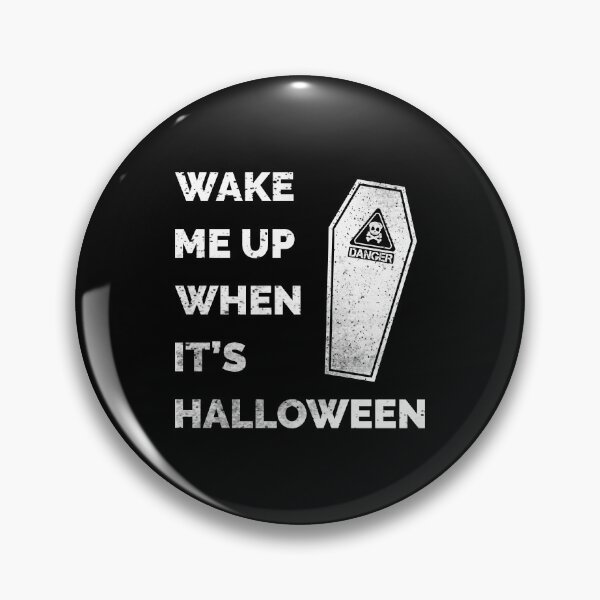 Item preview, WAKE ME UP WHEN IT'S HALLOWEEN FUNNY HALLOWEEN GIFT designed and sold by TheFirstOne.