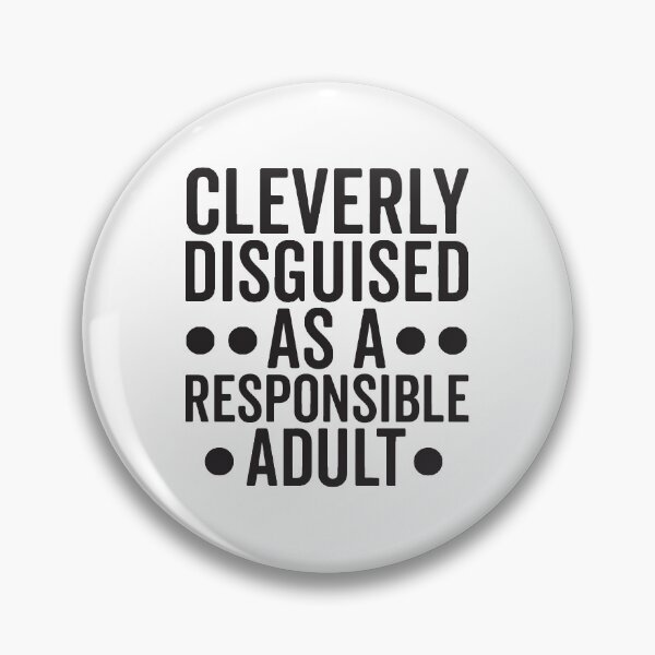 Item preview, Cleverly Disguised As a Responsible Adult designed and sold by DirtyAngelFace Shop.