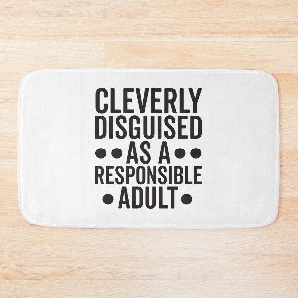 Item preview, Cleverly Disguised As a Responsible Adult designed and sold by DirtyAngelFace Shop.