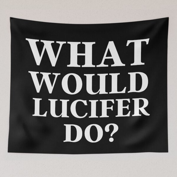 Item preview, What Would Lucifer Do? | Lucifer Morningstar Tv Show designed and sold by KauzSL.