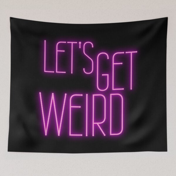 Item preview, Let's Get Weird Neon Sign designed and sold by m95sim.