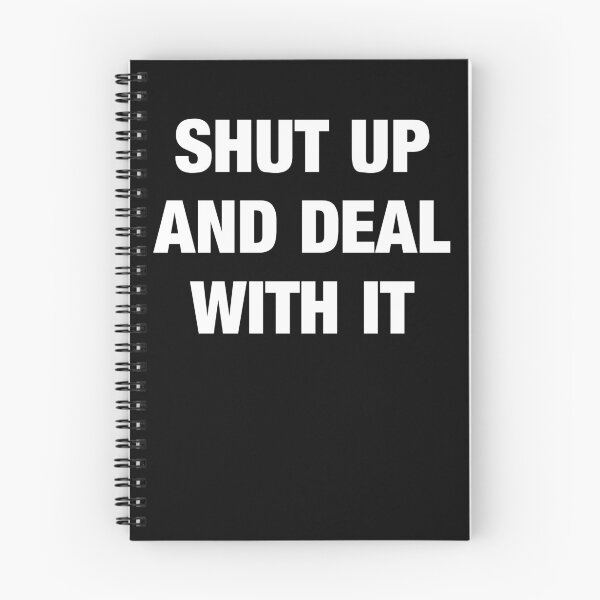 Item preview, SHUT UP AND DEAL WITH IT designed and sold by RedBubbleBoom.