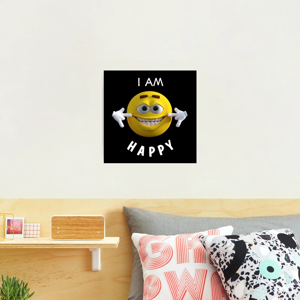 I AM HAPPY 