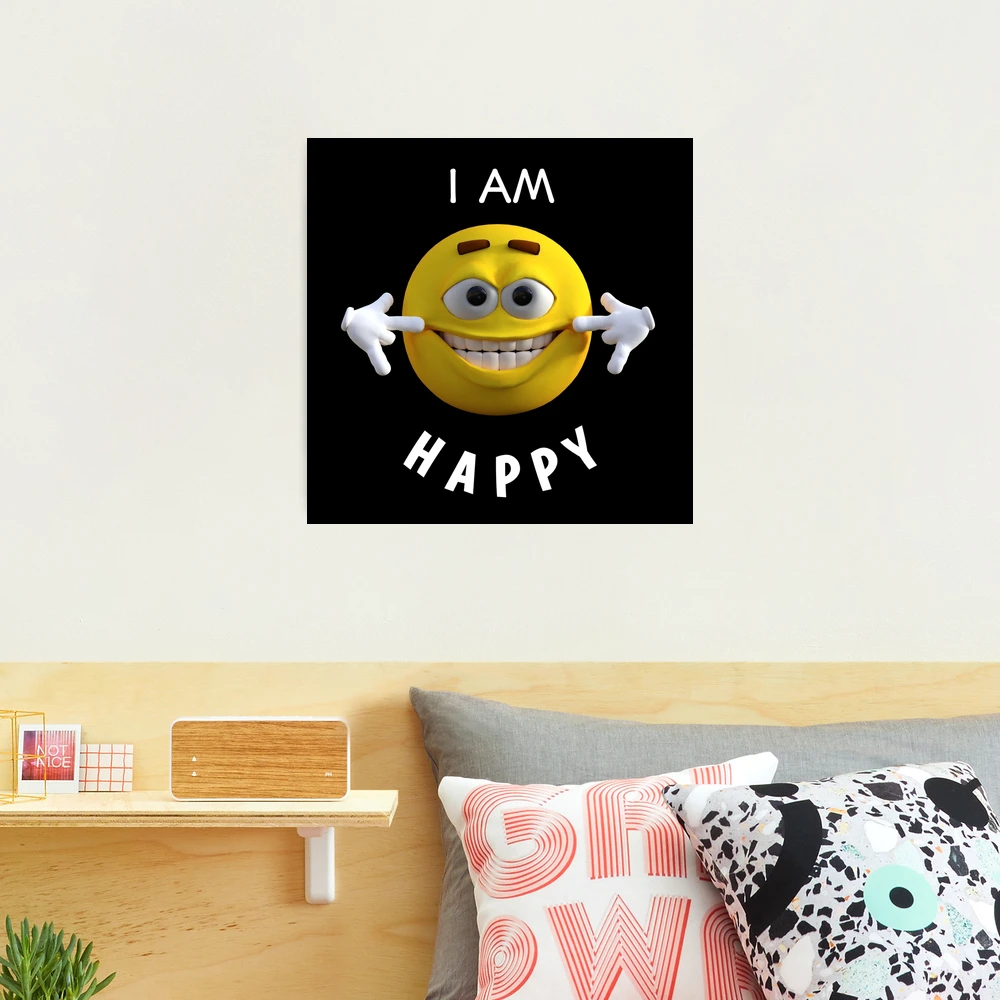 I AM HAPPY 
