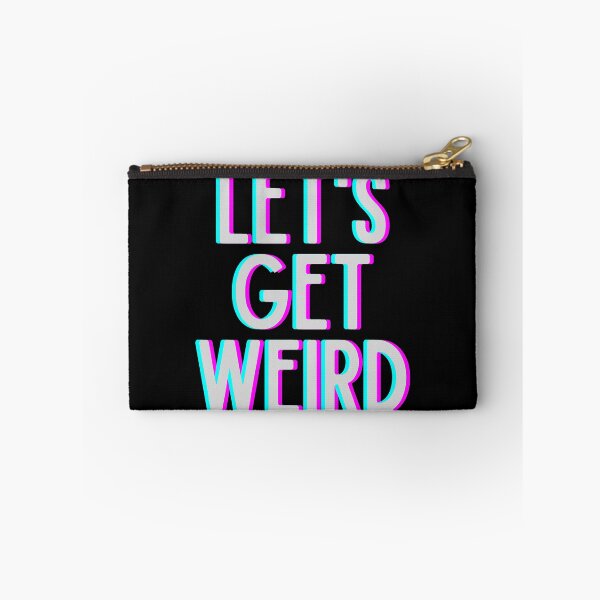 Item preview, Let's Get Weird designed and sold by m95sim.