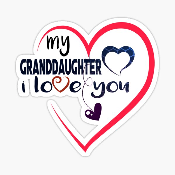 My Granddaughter I Love You 
