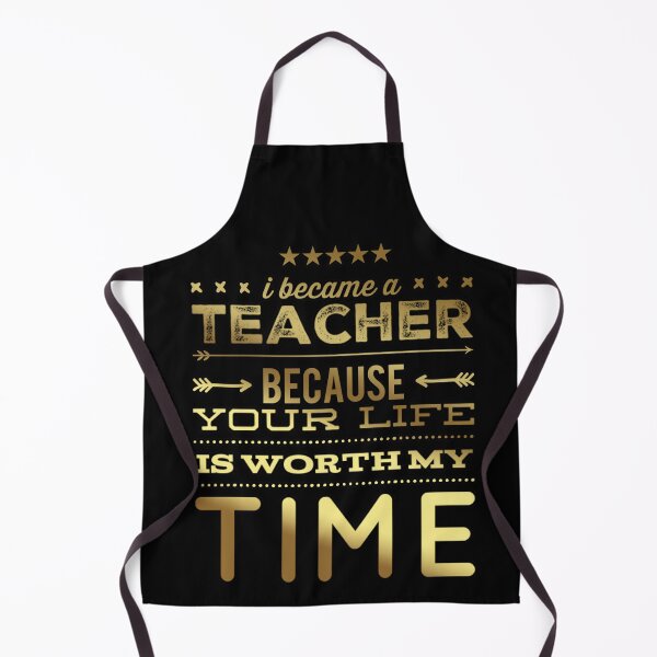 Item preview, I became a teacher, because your life is worth my time  designed and sold by missmarylin.