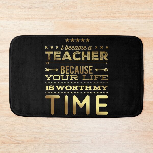 Item preview, I became a teacher, because your life is worth my time  designed and sold by missmarylin.