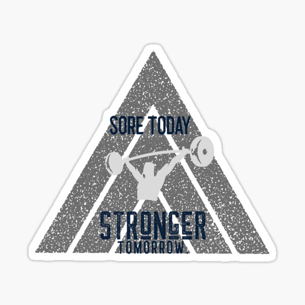 Sore Today Stronger Tomorrow Motivational Design Sticker By Gymtees2020 Redbubble