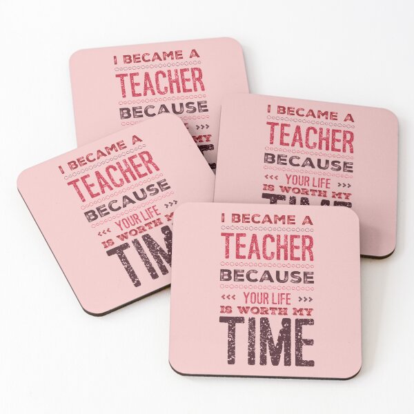 Item preview,  I became a teacher, because your life is worth my time - colours designed and sold by missmarylin.