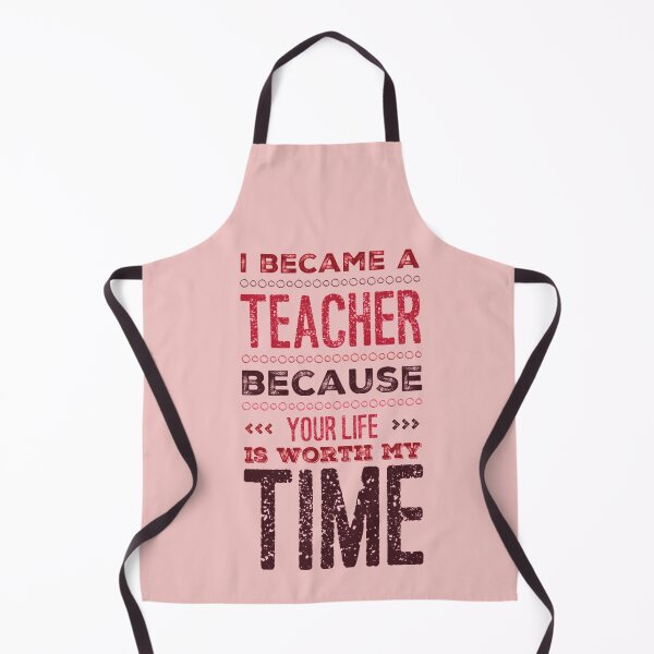Item preview,  I became a teacher, because your life is worth my time - colours designed and sold by missmarylin.