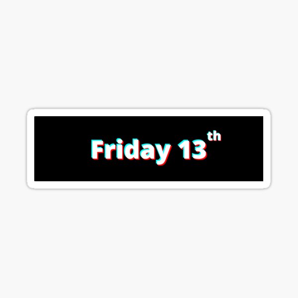 friday 13th print Sticker