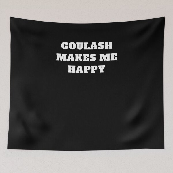 Item preview,  Goulash make me happy designed and sold by Jeangel97.