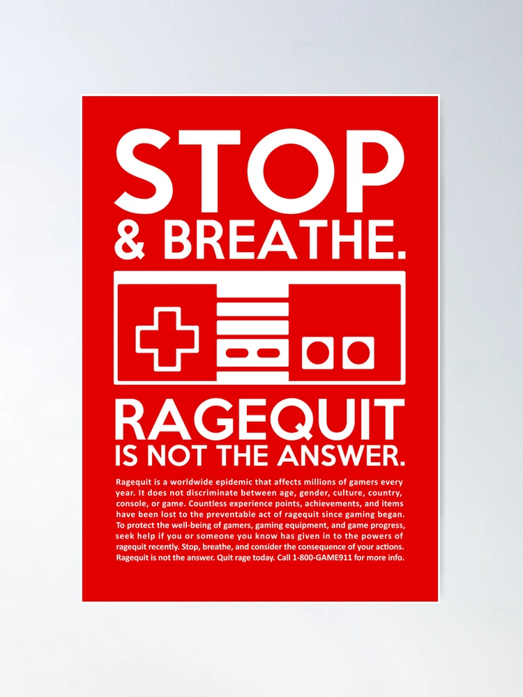 Rage Quit! Poster by Baoulla19