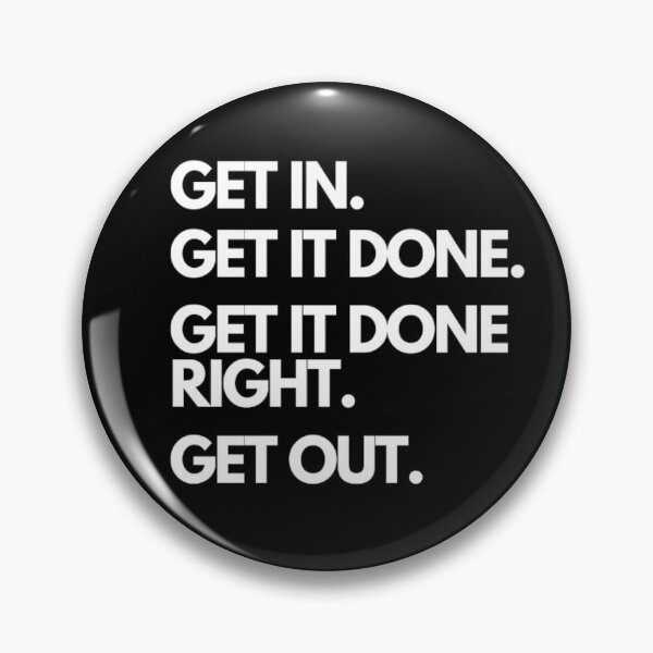 Item preview, Get in. Get it done. Get it done right. Get out. designed and sold by CustomAssist.
