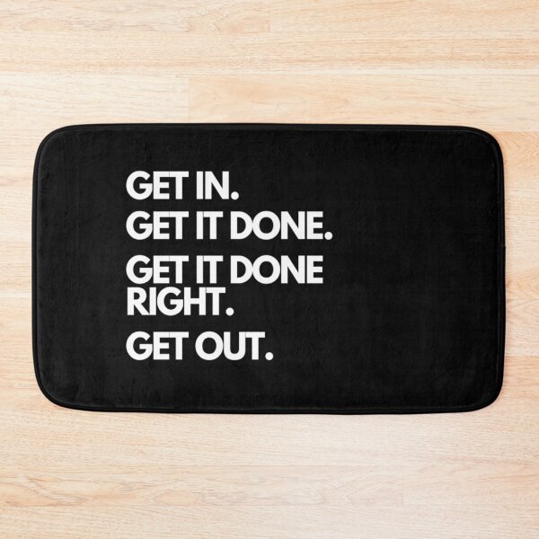 Item preview, Get in. Get it done. Get it done right. Get out. designed and sold by CustomAssist.