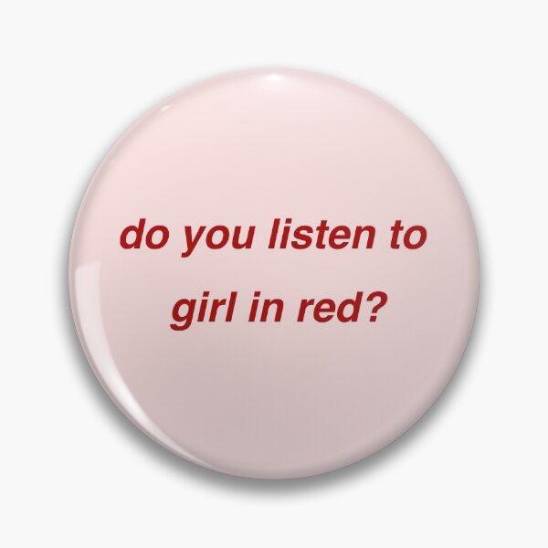 Item preview, Do you listen to Girl in Red? designed and sold by ohrealitysucks.