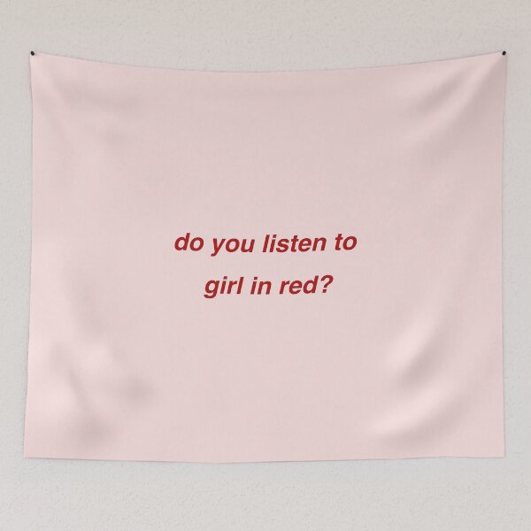 Item preview, Do you listen to Girl in Red? designed and sold by ohrealitysucks.