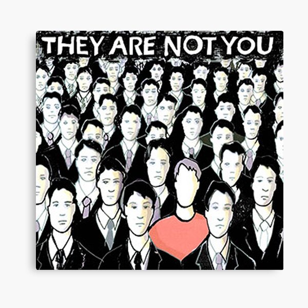 They Are Not You Canvas Print
