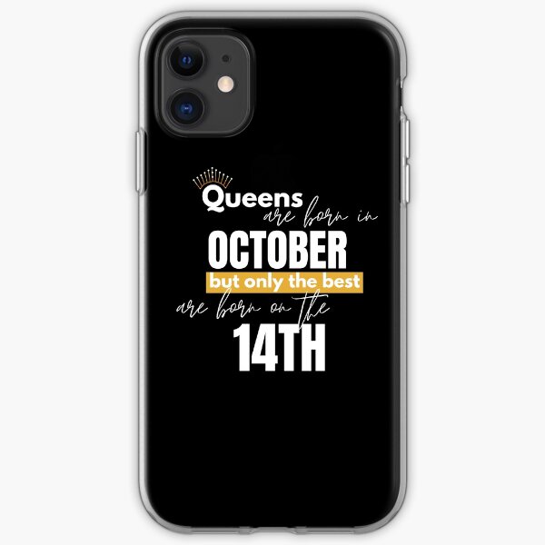 Queens are born in October but only the best are born on October 14th iPhone Soft Case