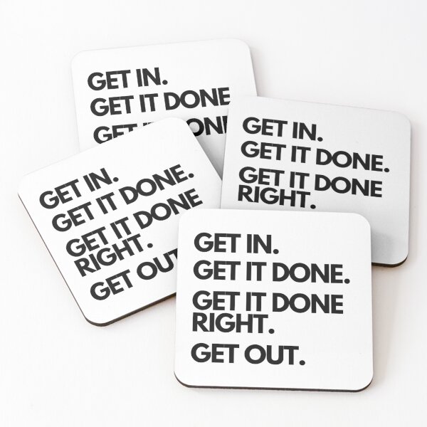 Item preview, Get in. Get it done. Get it done right. Get out. designed and sold by CustomAssist.