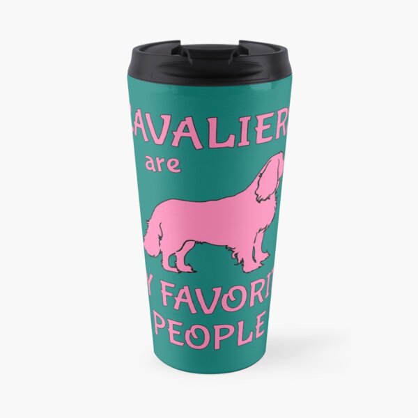 Cavalier King Charles Spaniels are my Favorite People Travel Mug