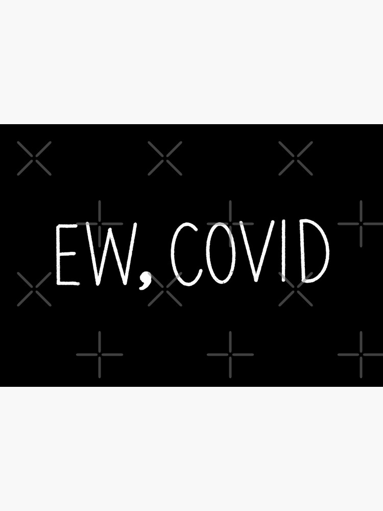 EW, COVID by EandECreative
