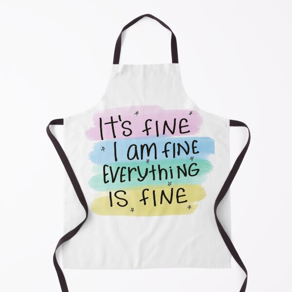 Item preview, It’s fine, I am fine, Everything is fine designed and sold by creativepod.