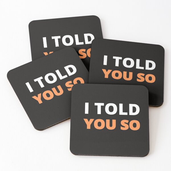 Item preview, I Told you so designed and sold by Sharon111.