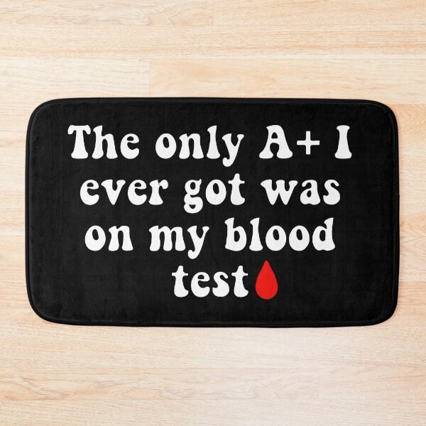 Item preview, Getting an A+ on a Blood Test Joke designed and sold by Slletterings.