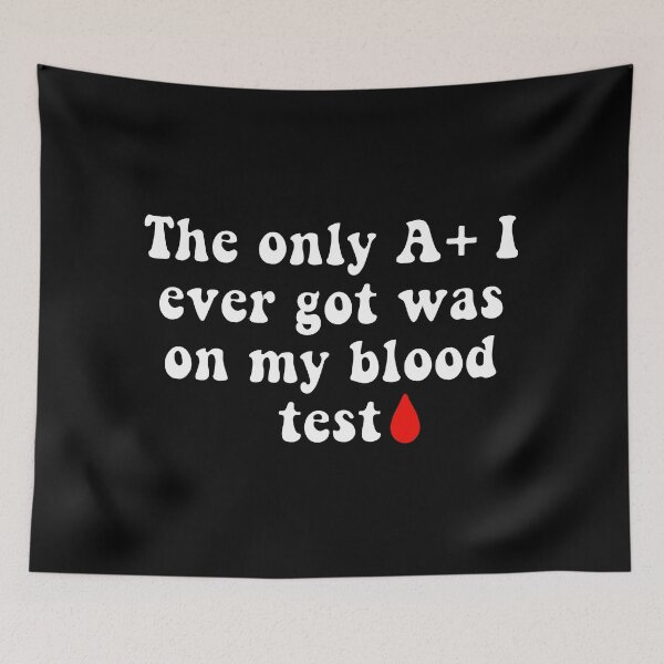 Item preview, Getting an A+ on a Blood Test Joke designed and sold by Slletterings.