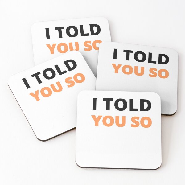 Item preview,  I Told you so designed and sold by Sharon111.