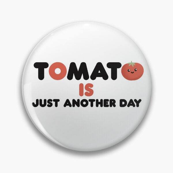 Item preview, Tomato is Just Another Day Bad Pun designed and sold by Funful.