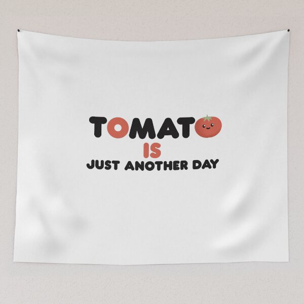 Item preview, Tomato is Just Another Day Bad Pun designed and sold by Funful.
