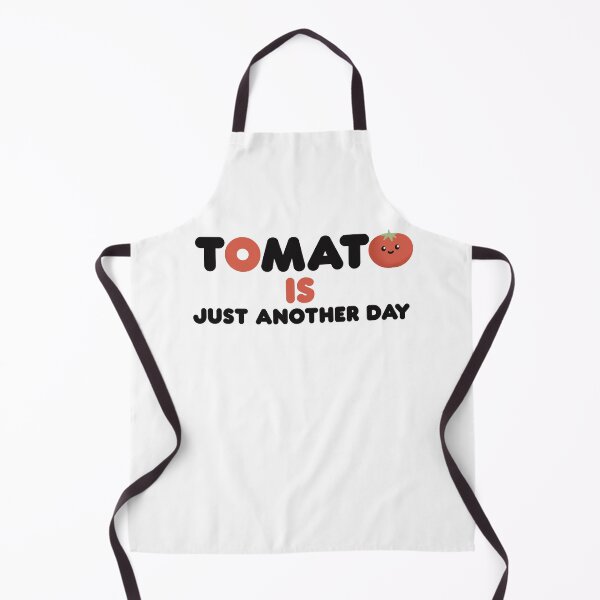 Tomato is Just Another Day Bad Pun Apron