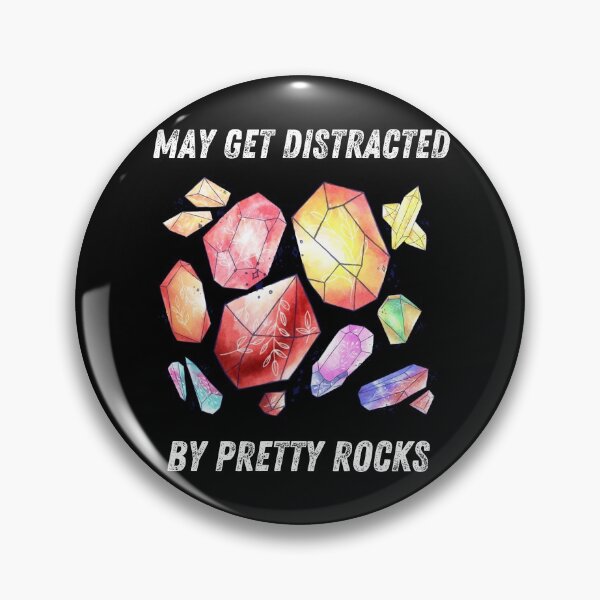 Item preview, Distracted by pretty rocks designed and sold by Trickyy90.