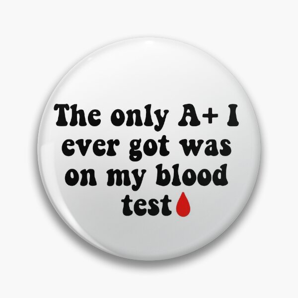 Item preview, Getting an A+ on a Blood Test Joke designed and sold by Slletterings.