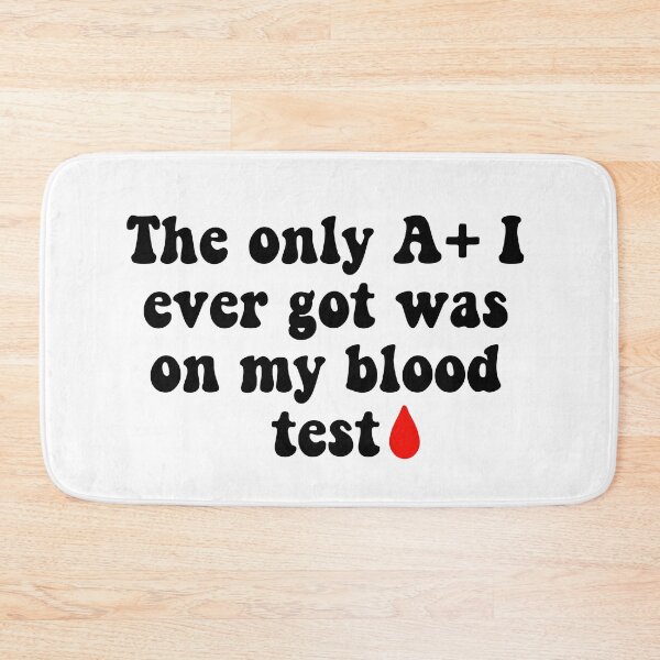 Item preview, Getting an A+ on a Blood Test Joke designed and sold by Slletterings.