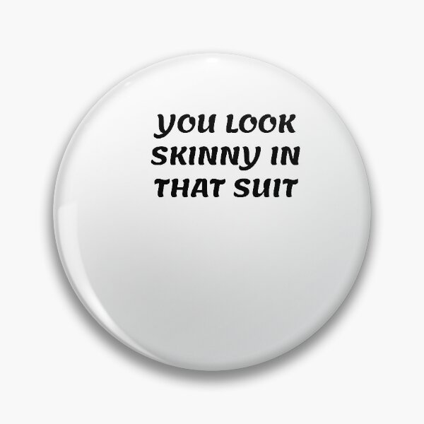 Item preview, White lie party - You look skinny in that suit designed and sold by amrmab.