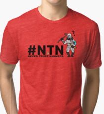 #NTN Never Trust Nanners Tri-blend T-Shirt