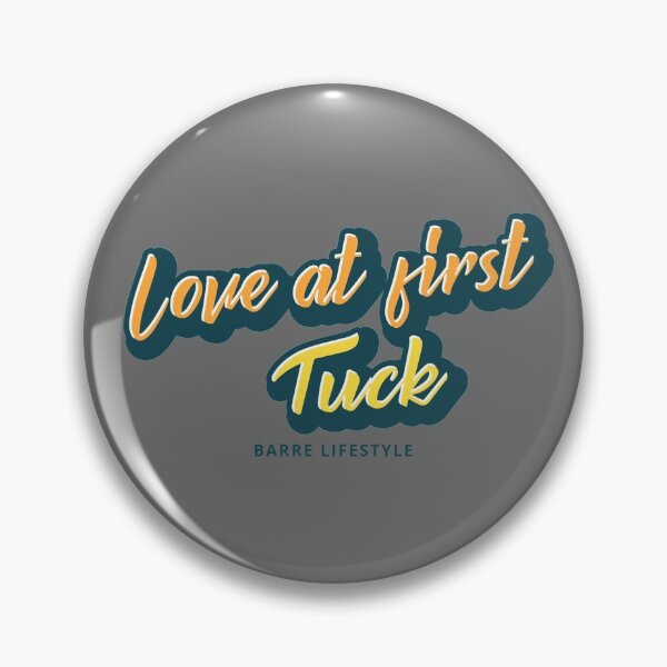 Item preview, Love At First Tuck. Barre Lifestyle Design designed and sold by PareaClothing.