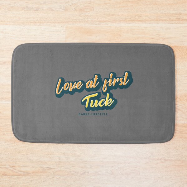 Item preview, Love At First Tuck. Barre Lifestyle Design designed and sold by PareaClothing.