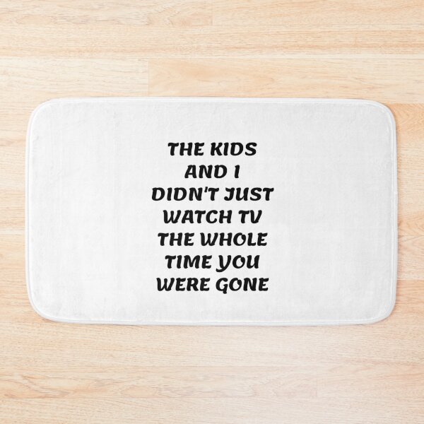 Item preview, White lie party - The kids and I didn't just watch TV the whole time you were gone designed and sold by amrmab.