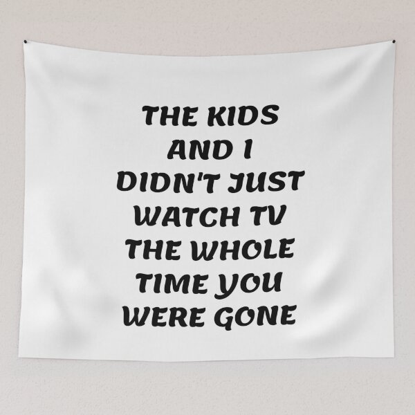 Item preview, White lie party - The kids and I didn't just watch TV the whole time you were gone designed and sold by amrmab.