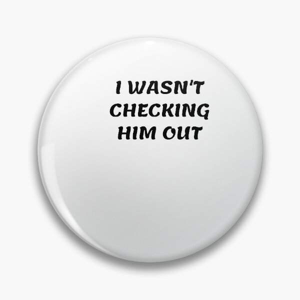 Item preview, White lie party - I wasn't checking him out designed and sold by amrmab.